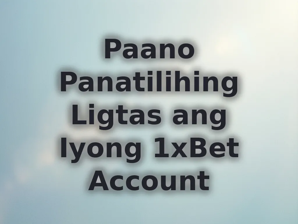 Paano Panatilihing Ligtas ang Account