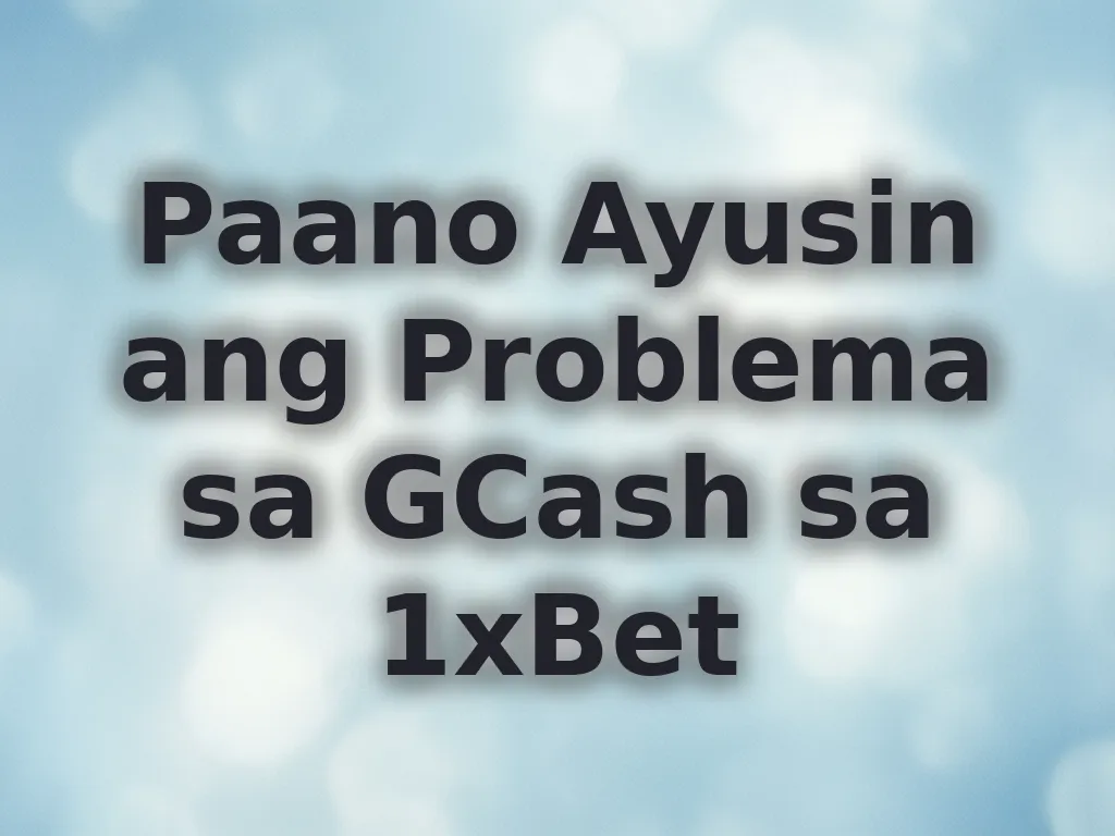 Paano Ayusin ang Problema sa GCash